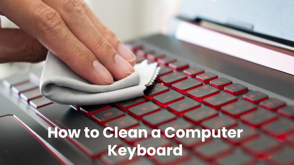 How to Clean a Keyboard of a Computer and Laptop?
