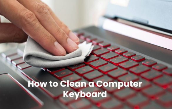  How to Clean a Keyboard of a Computer and Laptop?