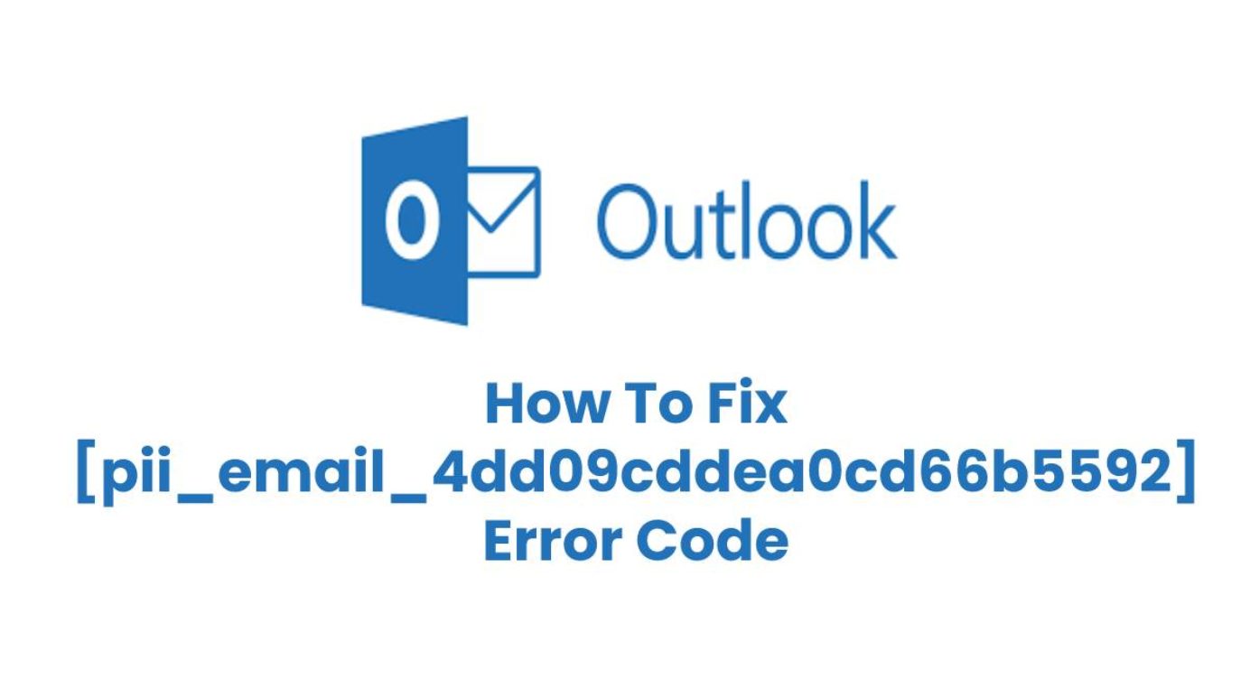 How To We Resolved [pii_email_235e9b84d79a12476ad1] Error Code in 2021?