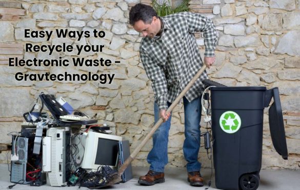  Easy Ways to Recycle your Electronic Waste