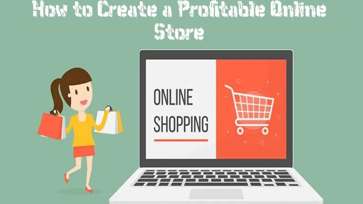 How to Create a Profitable Online Store