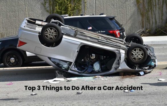  Top 3 Things to Do After a Car Accident