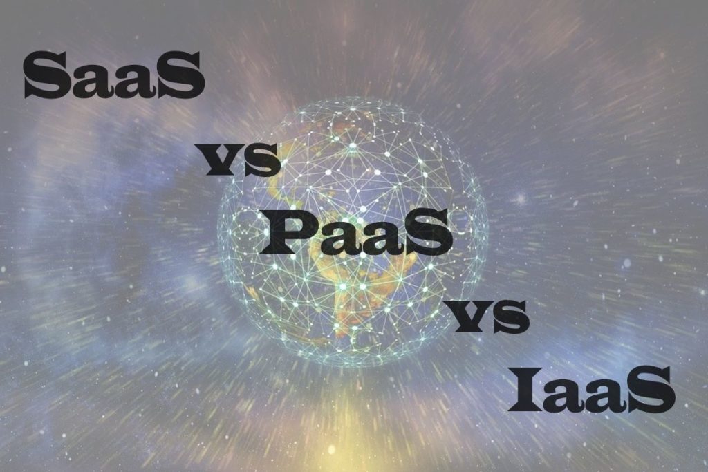 SaaS vs PaaS vs IaaS