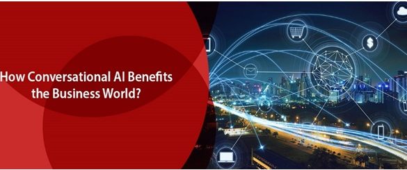 How Conversational AI Benefits the Business World?