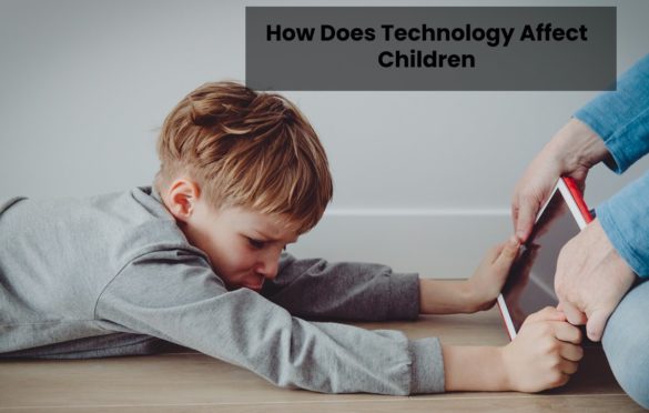  How Does Technology Affect Children?
