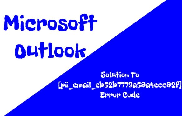  Solution To [pii_email_eb52b7773a59a4ecc92f] Error Code