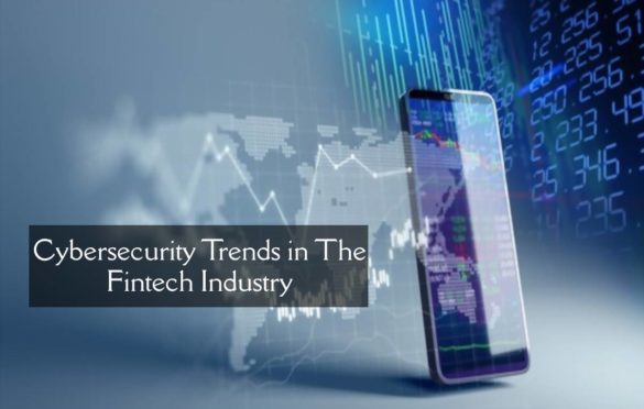 Cybersecurity Trends in The Fintech Industry