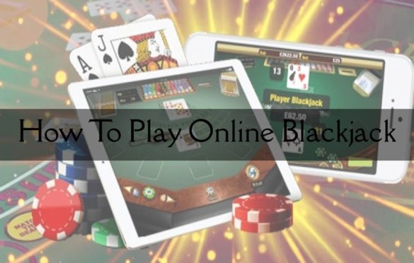  How To Play Online Blackjack