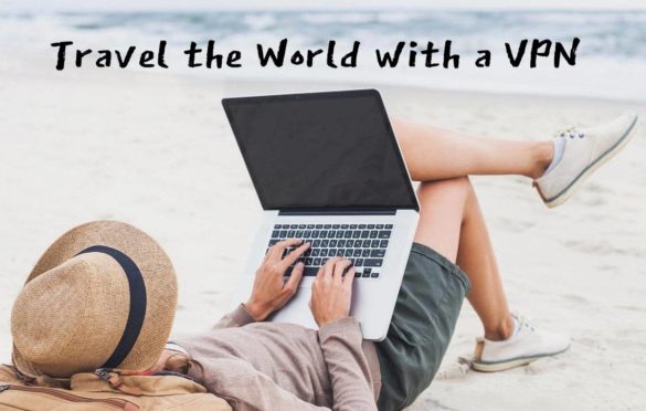  Travel the World with a VPN