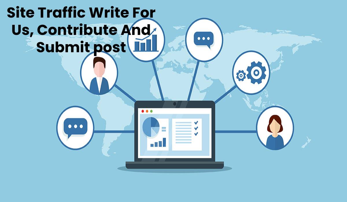 Site Traffic Write For Us