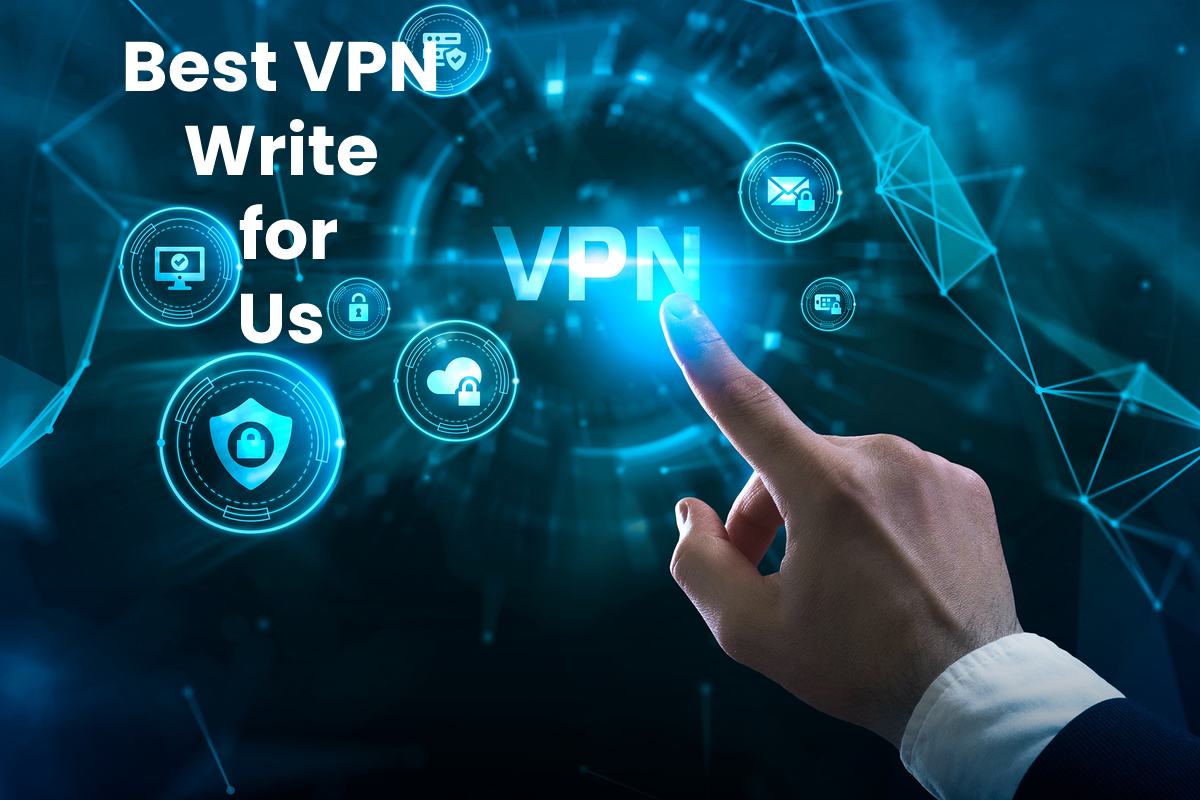 best vpn write for us