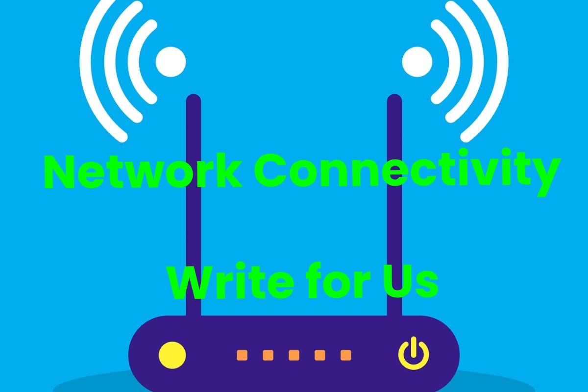 network connectivity write for us