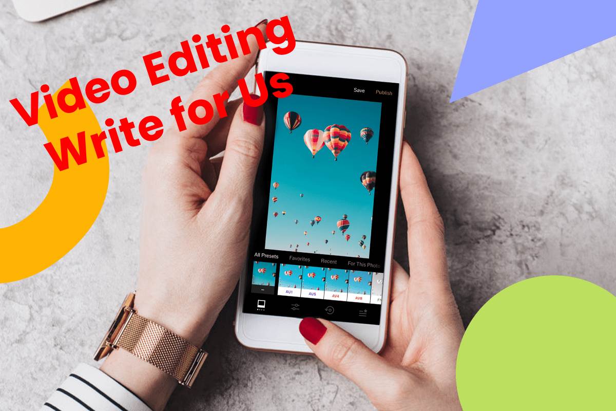 video editing write for us