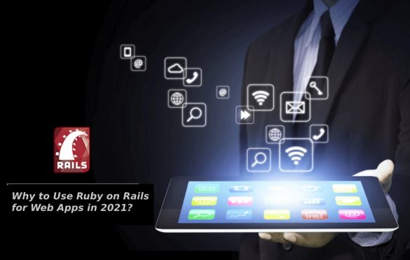 Why to Use Ruby on Rails for Web Apps in 2021?