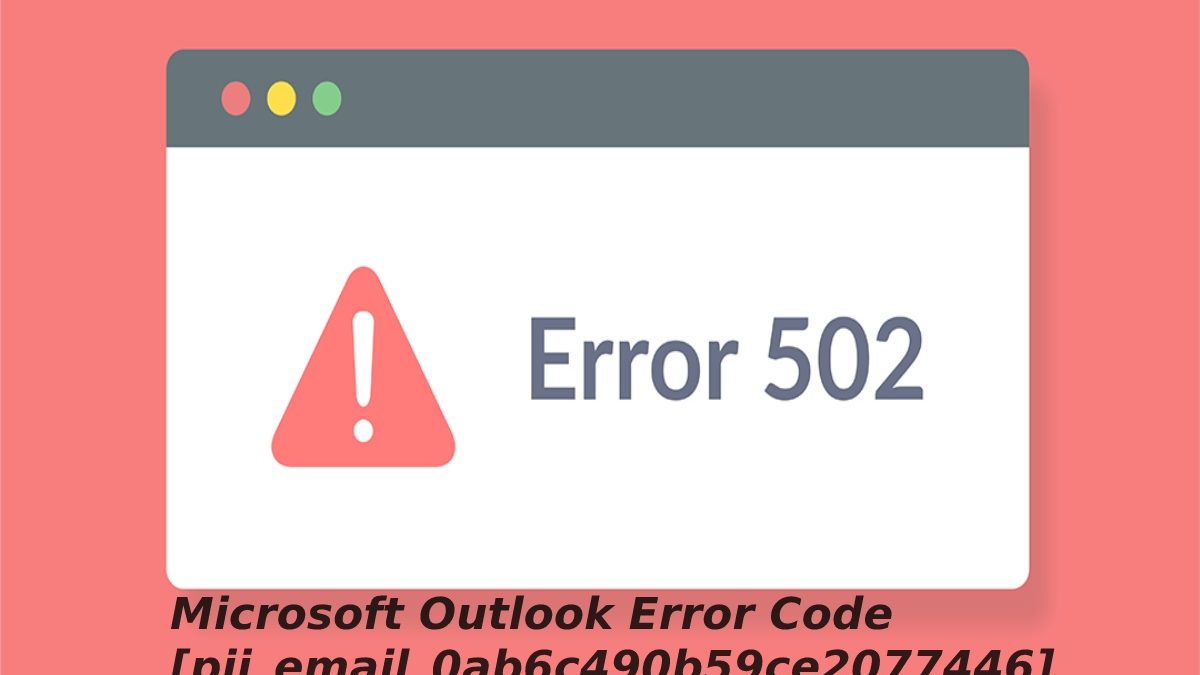 Fixing Microsoft Outlook Error Code [pii_email_0ab6c490b59ce2077446]