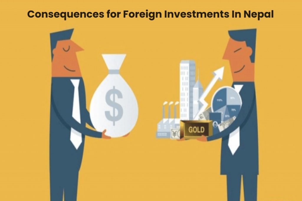 Consequences for Foreign Investments In Nepal