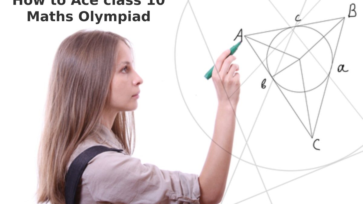 How to Ace Class 10 Maths Olympiad