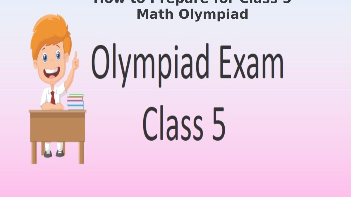 How to Prepare for Class 5 Math Olympiad