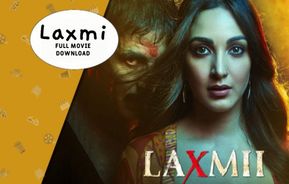  Laxmi Full Movie Download – Details About the Movie