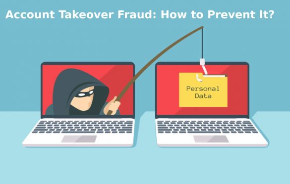  Account Takeover Fraud: How to Prevent It?