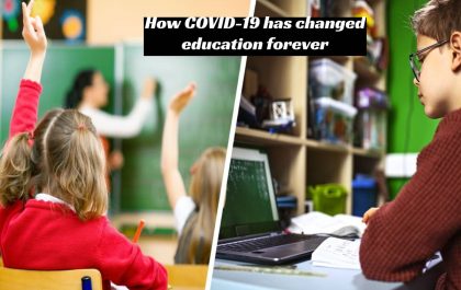 How COVID-19 has changed education forever