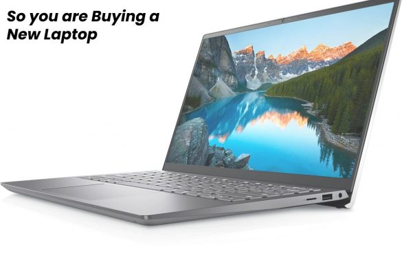  So you are buying a new laptop