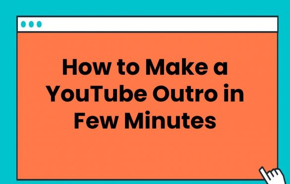 How to Make a YouTube Outro in Few Minutes