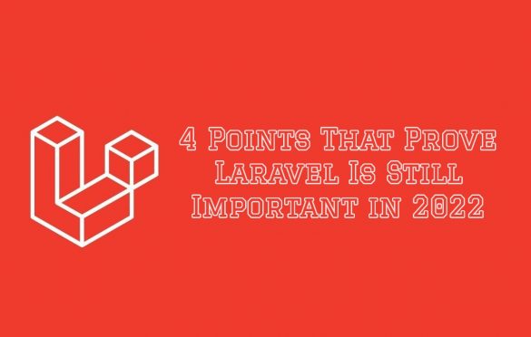 4 Points That Prove Laravel Is Still Important