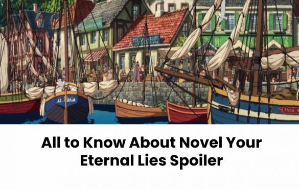  All to Know About Novel Your Eternal Lies Spoiler