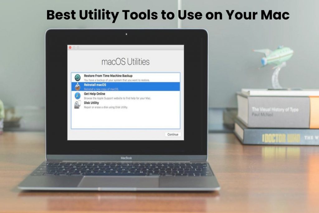 Best Utility Tools to Use on Your Mac