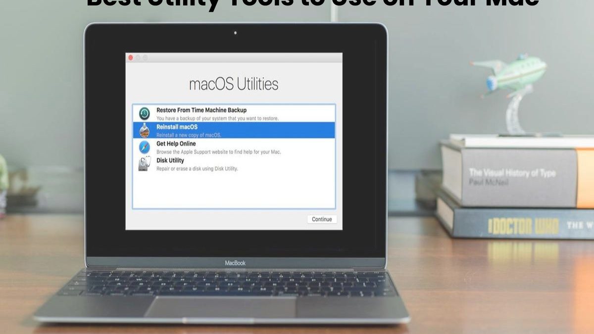 Best Utility Tools to Use on Your Mac