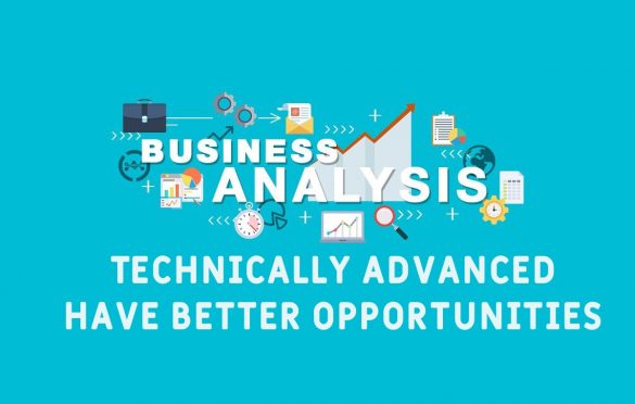  Why Does Being Technically Advanced Have Better Opportunities In Business Analysis
