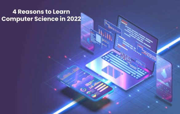  4 Reasons to Learn Computer Science in 2022