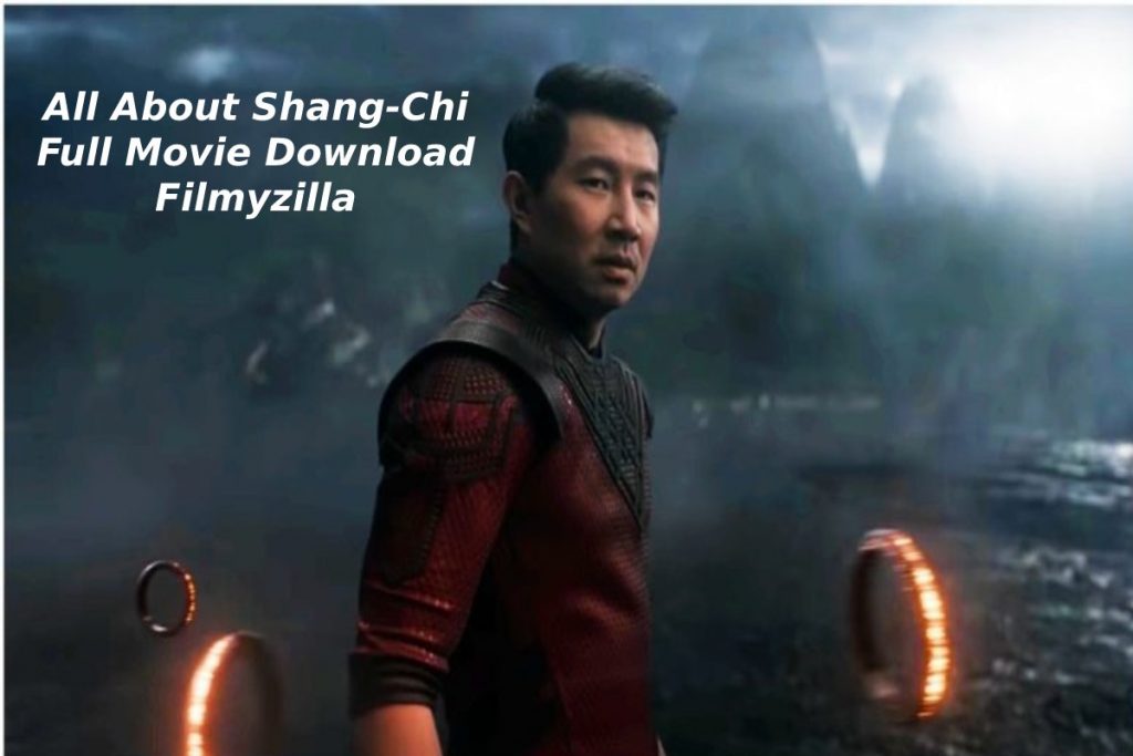 All About Shang-Chi Full Movie Download Filmyzilla