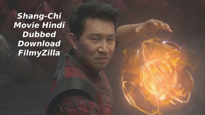 Shang-Chi Movie Hindi Dubbed Download FilmyZilla