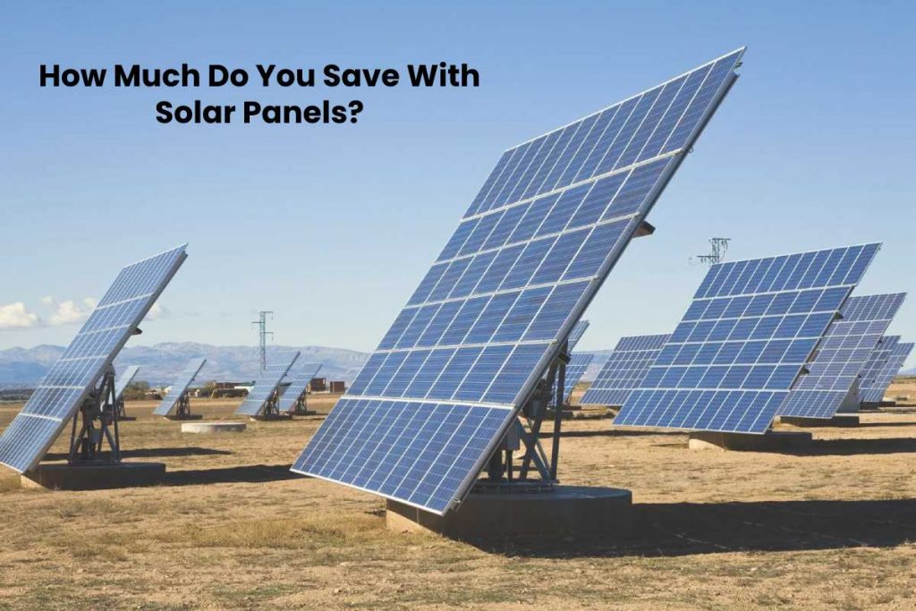 How Much Do You Save With Solar Panels?