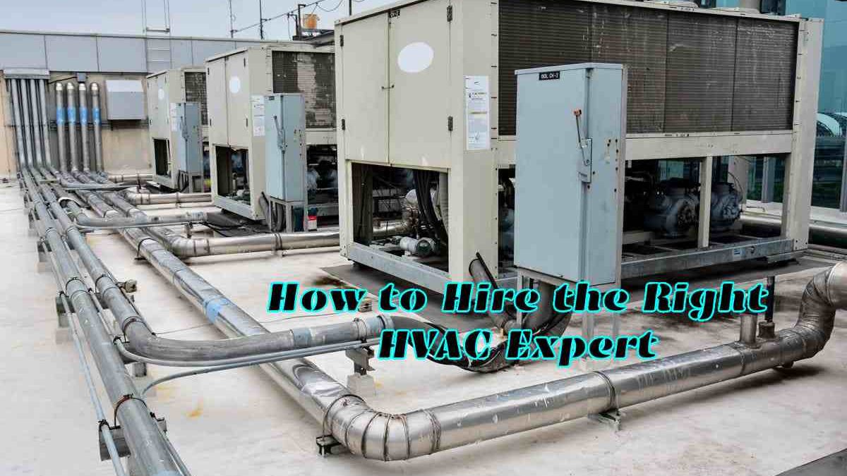 How to Hire the Right HVAC Expert