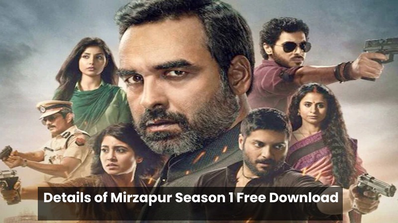 Details of Mirzapur Season 1 Free Download