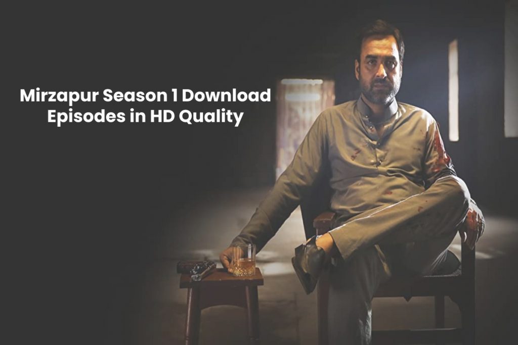 Mirzapur Season 1 Download Episodes in HD Quality