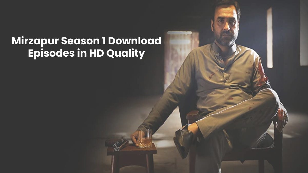 Mirzapur Season 1 Download Episodes in HD Quality