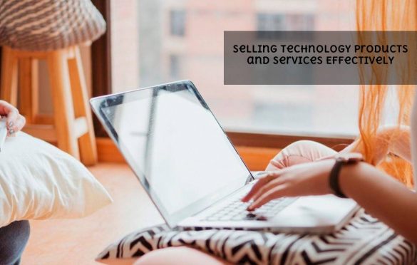  Selling Technology Products and Services Effectively