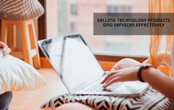Selling Technology Products and Services Effectively