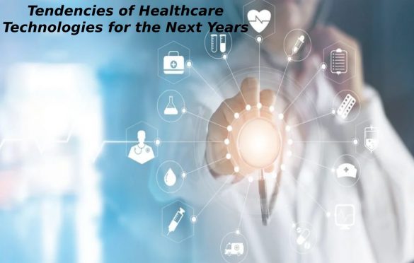  Tendencies of Healthcare Technologies for the Next Years