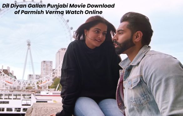  Dil Diyan Gallan Punjabi Movie Download of Parmish Verma Leaked Online by Tamil Rockers for Download