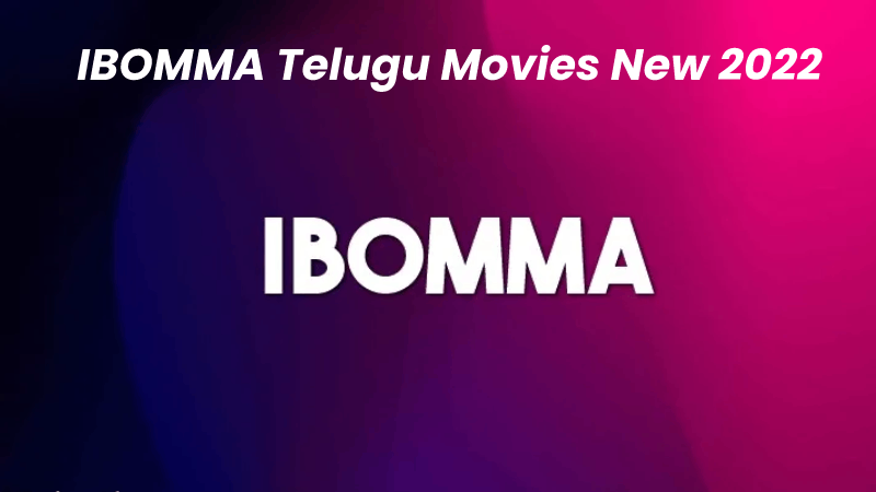 IBOMMA Telugu Movies New 2022