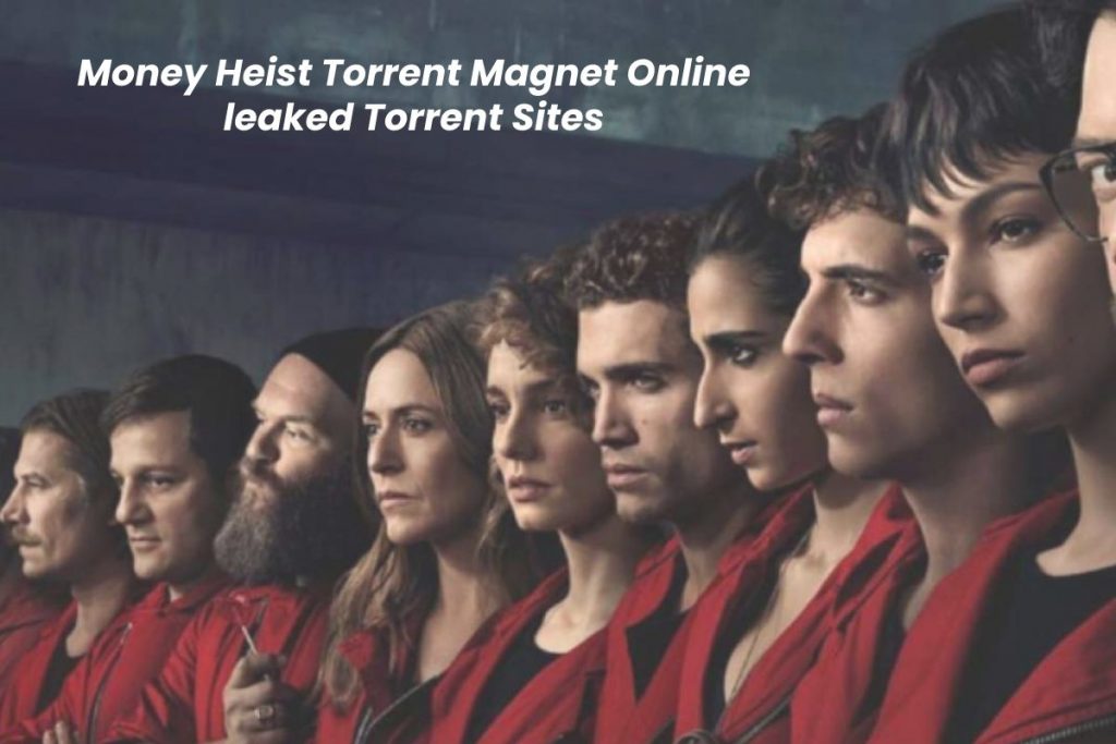 Money Heist Torrent Magnet Online leaked Torrent Sites