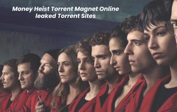 Money Heist Torrent Magnet Online Leaked Torrent Sites Tamilrockers, Isaimini