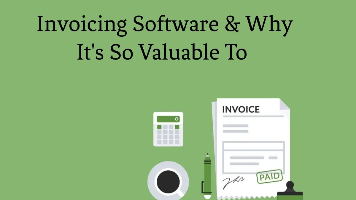 Learn More about Invoicing Software & Why It’s So Valuable To Freelancers