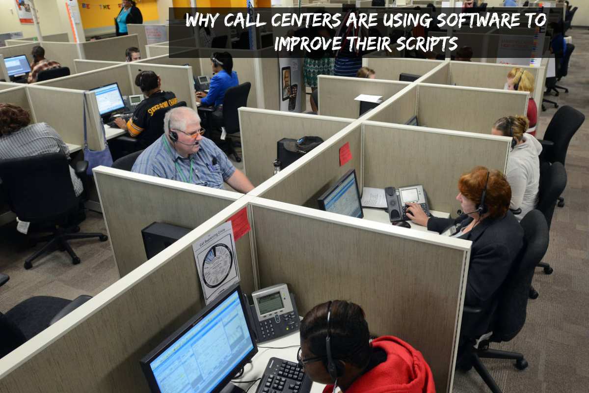 Why Call Centers Are Using Software To Improve Their Scripts