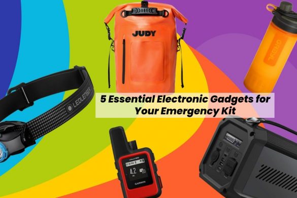 5 Essential Electronic Gadgets for Your Emergency Kit